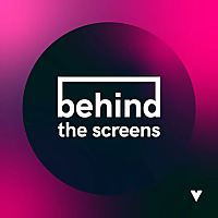 Behind the Screens