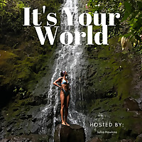 It's Your World