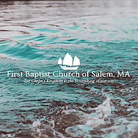 First Baptist Church of Salem, MA
