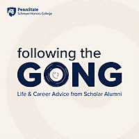 Following the Gong, a Podcast of the Schreyer Honors College at Penn State