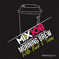 Mix 108 Morning Brew with Nick & Tony