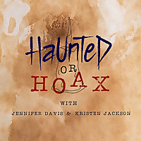 Haunted or Hoax