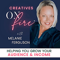 Creatives On Fire® Podcast | Blogging & Online Business Growth Strategies