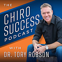 Chiro Success Podcast with Dr. Tory Robson