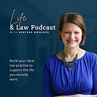 Life & Law: Anti-Hustle Lawyer Podcast for Success On Your Terms
