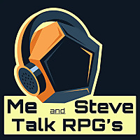 Me And Steve Talk RPG's