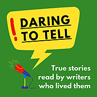 Daring to Tell