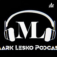 Mark Lesko Podcast