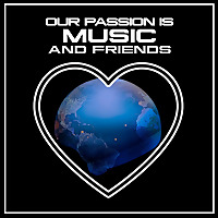 Our Passion is Music & Friends Official