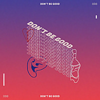 Don't Be Good Podcast
