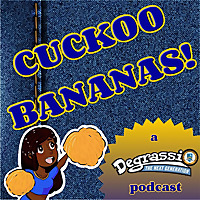 Cuckoo Bananas! A Degrassi: the Next Generation Podcast