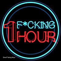 One F*cking Hour