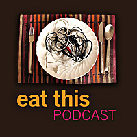 Eat This Podcast