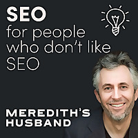 Meredith's Husband | SEO for People Who Don't Like SEO