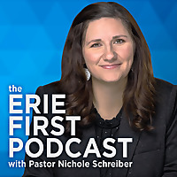 Erie First Podcast with Pastor Nichole Schreiber
