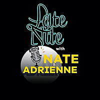 Late Nite w/Nate & Adrienne
