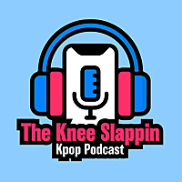 Knee Slappin Kpop Podcast