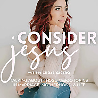 CONSIDER JESUS, Christian Moms, Biblical Mindset, Christian Marriage and Family, Christian Intimacy,