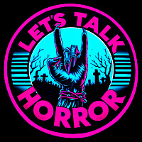 THE LETS TALK HORROR CHANNEL