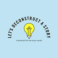 Let's Deconstruct a Story
