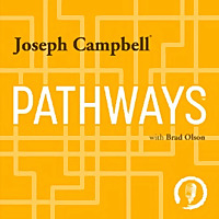 Pathways with Joseph Campbell