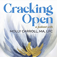 Cracking Open with Molly Carroll