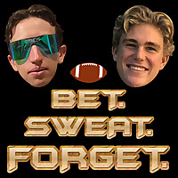 Bet, Sweat, and Forget