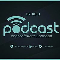 Dr Reju Podcast
