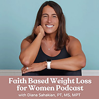 Faith Based Weight Loss for Women Podcast