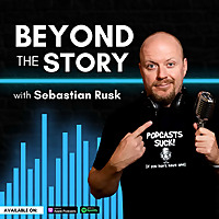 Beyond The Story with Sebastian Rusk