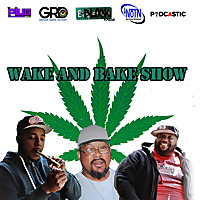 E-Block Radio Wake and Bake Show