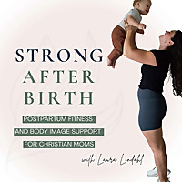 Strong After Birth |  Postpartum Fitness & Body Image Support for Christian Moms
