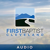 First Baptist Cleveland   Audio