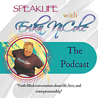 Speak life With Erika NiCole