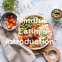 Mindful Eating Introduction.