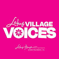 Lotus Village Voices - The Official Podcast of Lotus House Women's Shelter