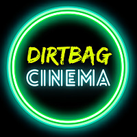 Dirtbag Cinema