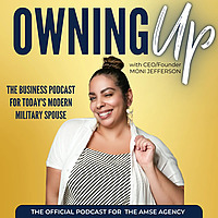 A Military Spouse Small Business Podcast: Owning Up
