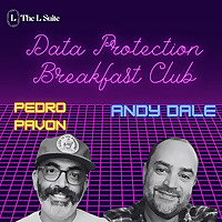 The Data Protection Breakfast Club with Andy & Pedro