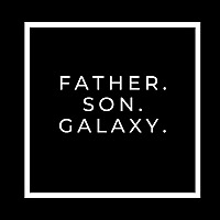 Father. Son. Galaxy. A Star Wars Podcast