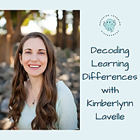Decoding Learning Differences with Kimberlynn Lavelle