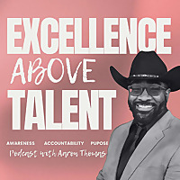 Excellence Above Talent Podcast