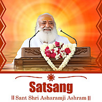 Satsang - Sant Shri Asharamji Bapu Satsang