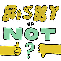 Risky or Not?