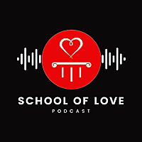 School of Love Podcast
