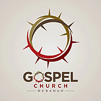 Sermons Archive - Gospel Church Durango