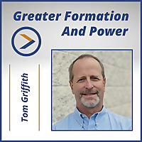 Greater Formation and Power Podcast