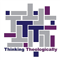 Thinking Theologically