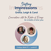 Shifting Impressions: Conversations with the Realm of Beings to Create a New You