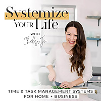 SYSTEMIZE YOUR LIFE | Overwhelmed, Organized, Routines, Schedules, Time Management, Time Blocking, B